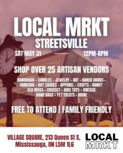 Local Market Streetsville event poster for May 31 featuring artisan vendors at Village Square Mississauga