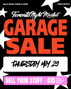 Poster for the Toronto Night Market Garage Sale happening May 29 at 415 King Street West